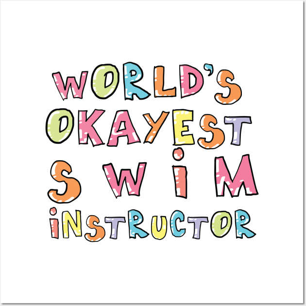 World's Okayest Swim Instructor Gift Idea Wall Art by BetterManufaktur